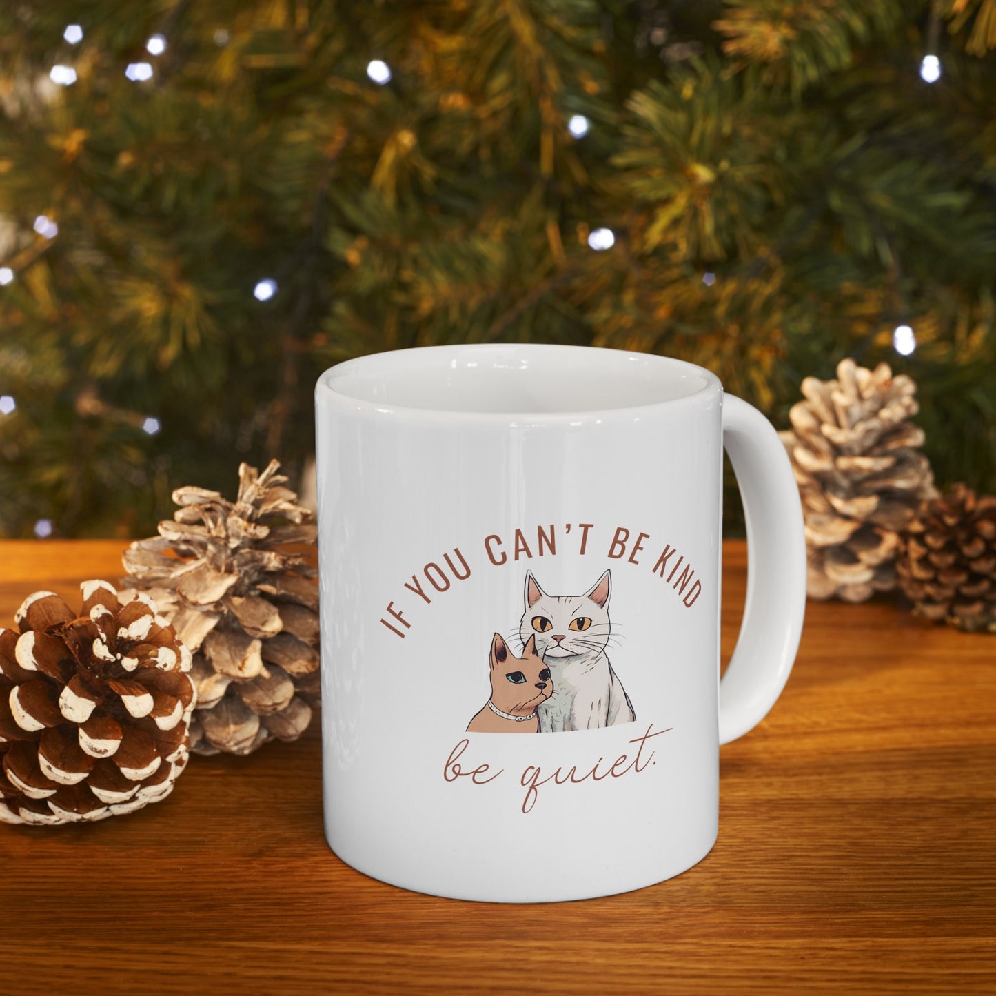 Spread Kindness mug, If you can't be kind be quiet, kindness cat mug, gift for her, Ceramic Mug 11oz