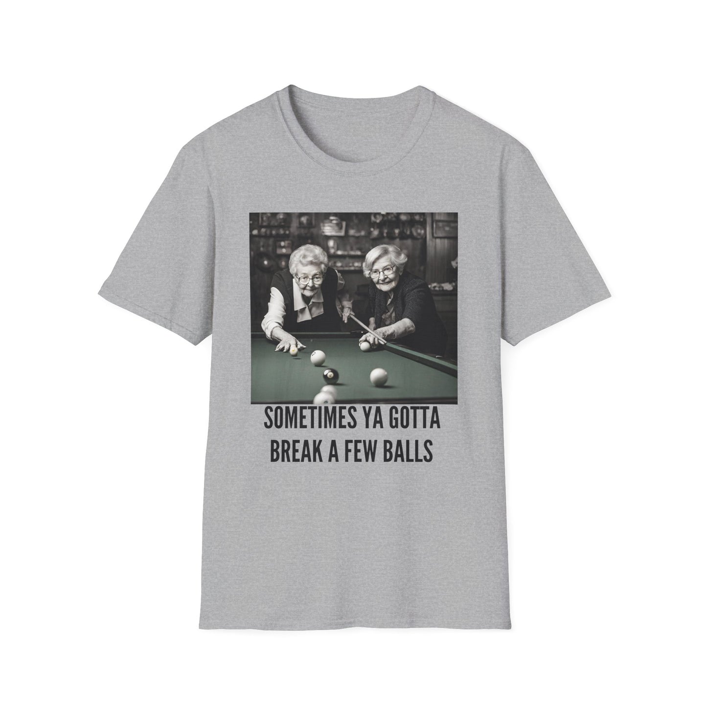 Pool shark shirt, Sometimes you gotta break a few balls, Unisex Softstyle T-Shirt