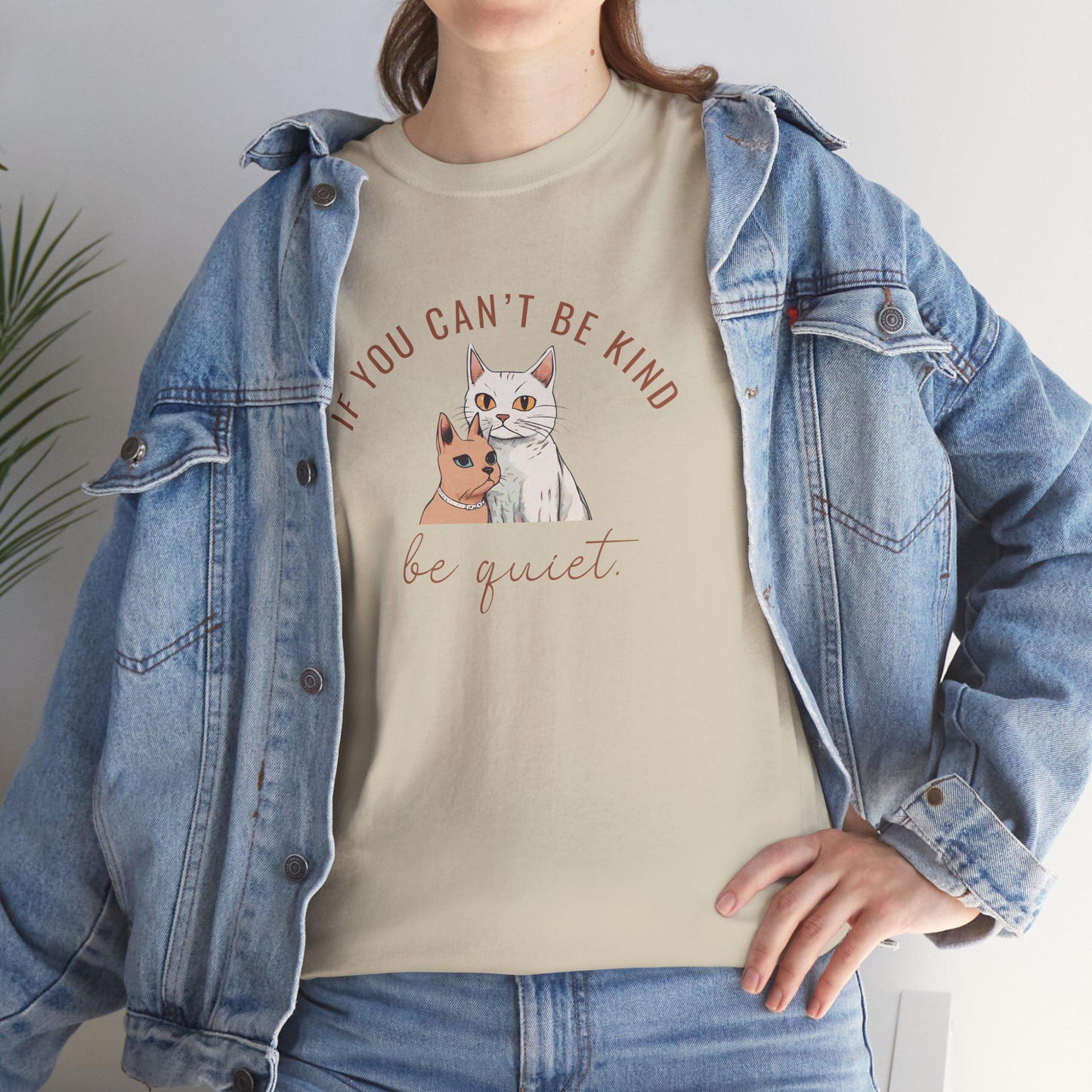 Kindness tee, If you can't be kind, be quiet, spread kindness, don't be mean, positive message tee, kindness cat shirt