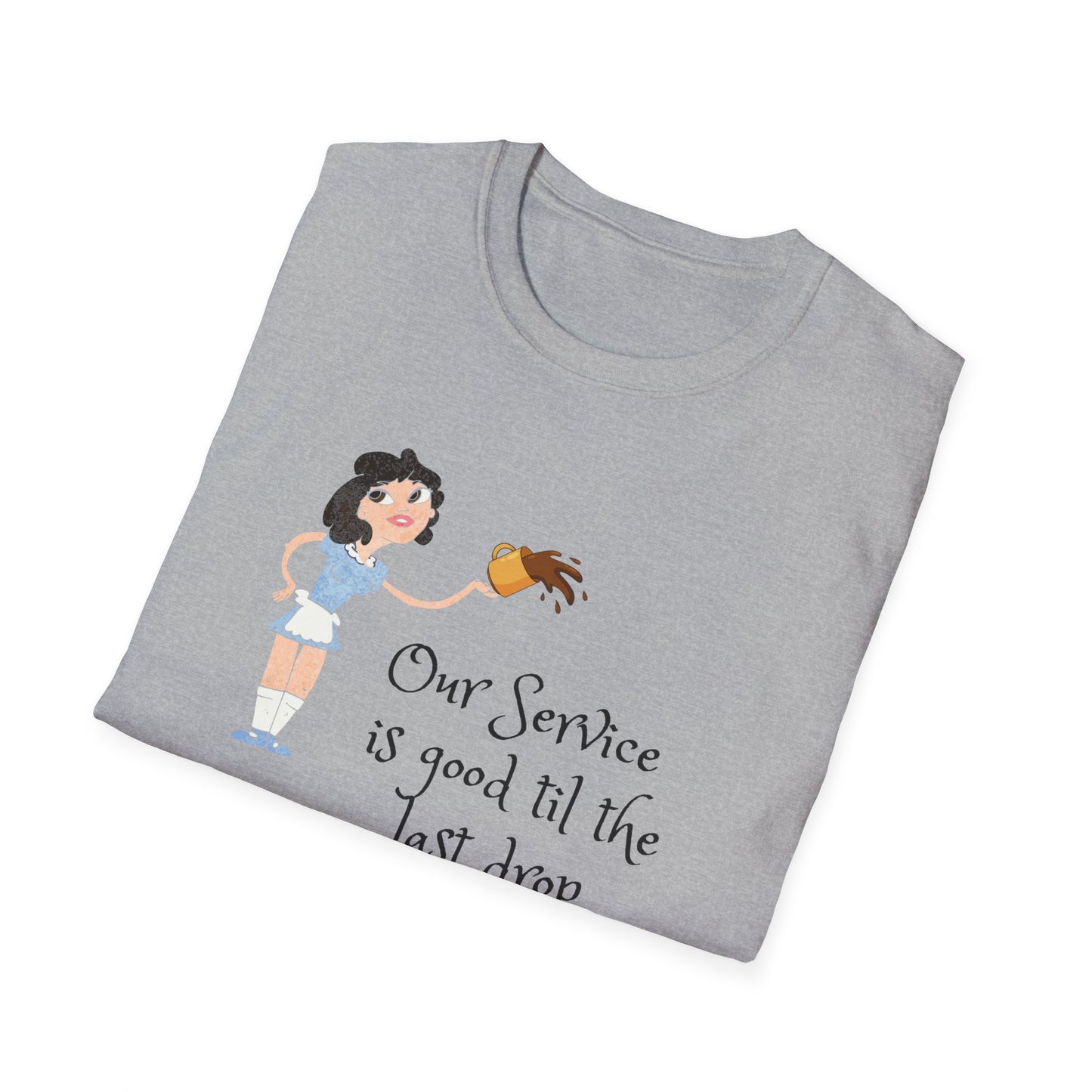 Server Humor Unisex T-Shirt - Good til the Last Drop, Play on Words Design
