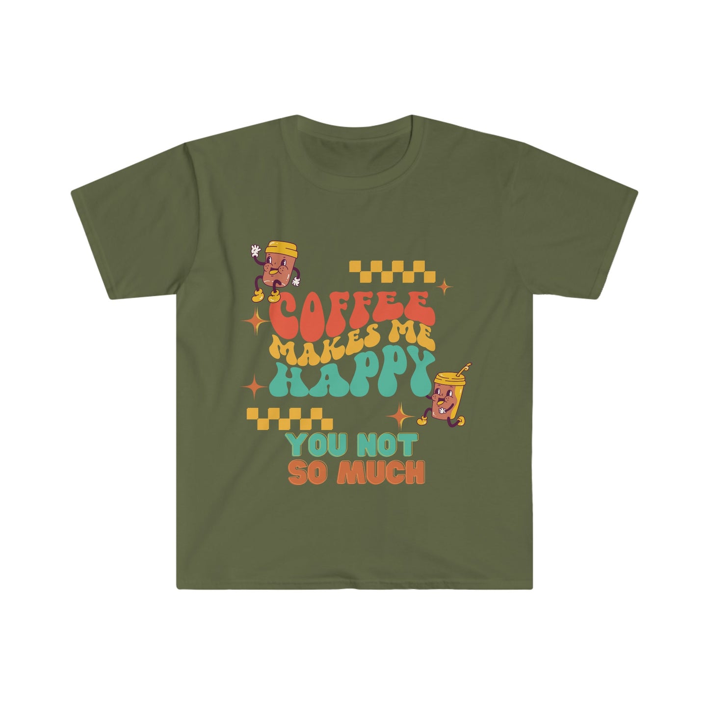 Coffee makes me happy you not so much t-shirt, Coffee Lover, Coffee not people, coffee lover gift, coffee lover shirt, gift for him her