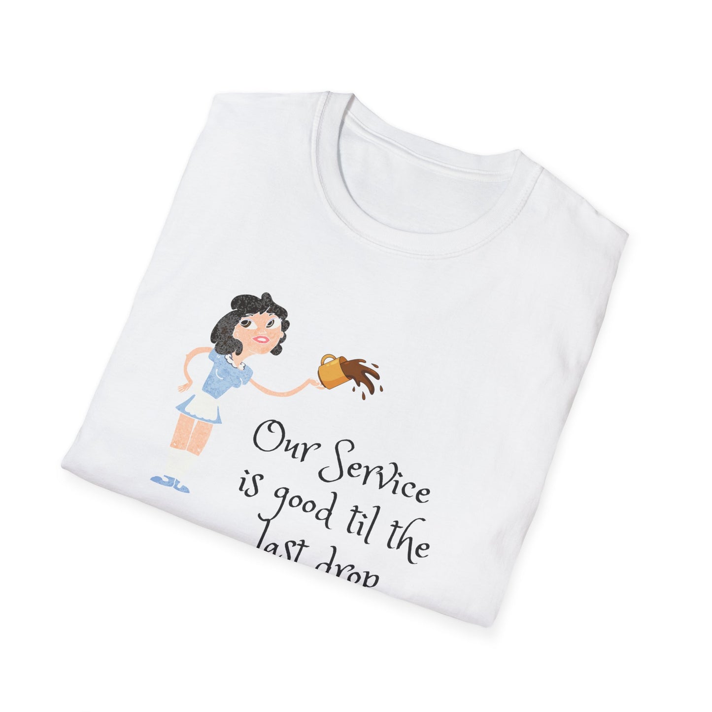 Server Humor Unisex T-Shirt - Good til the Last Drop, Play on Words Design