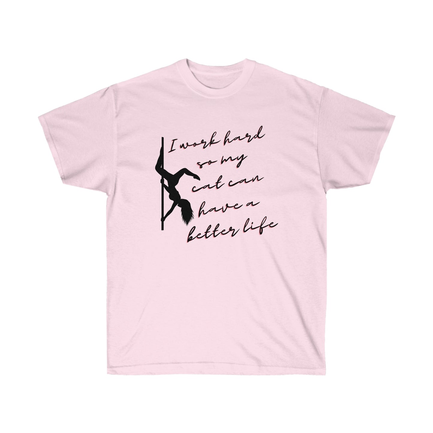 I work hard so my cat can have a better life, stripper pole cat lover shirt, cat lover gift,