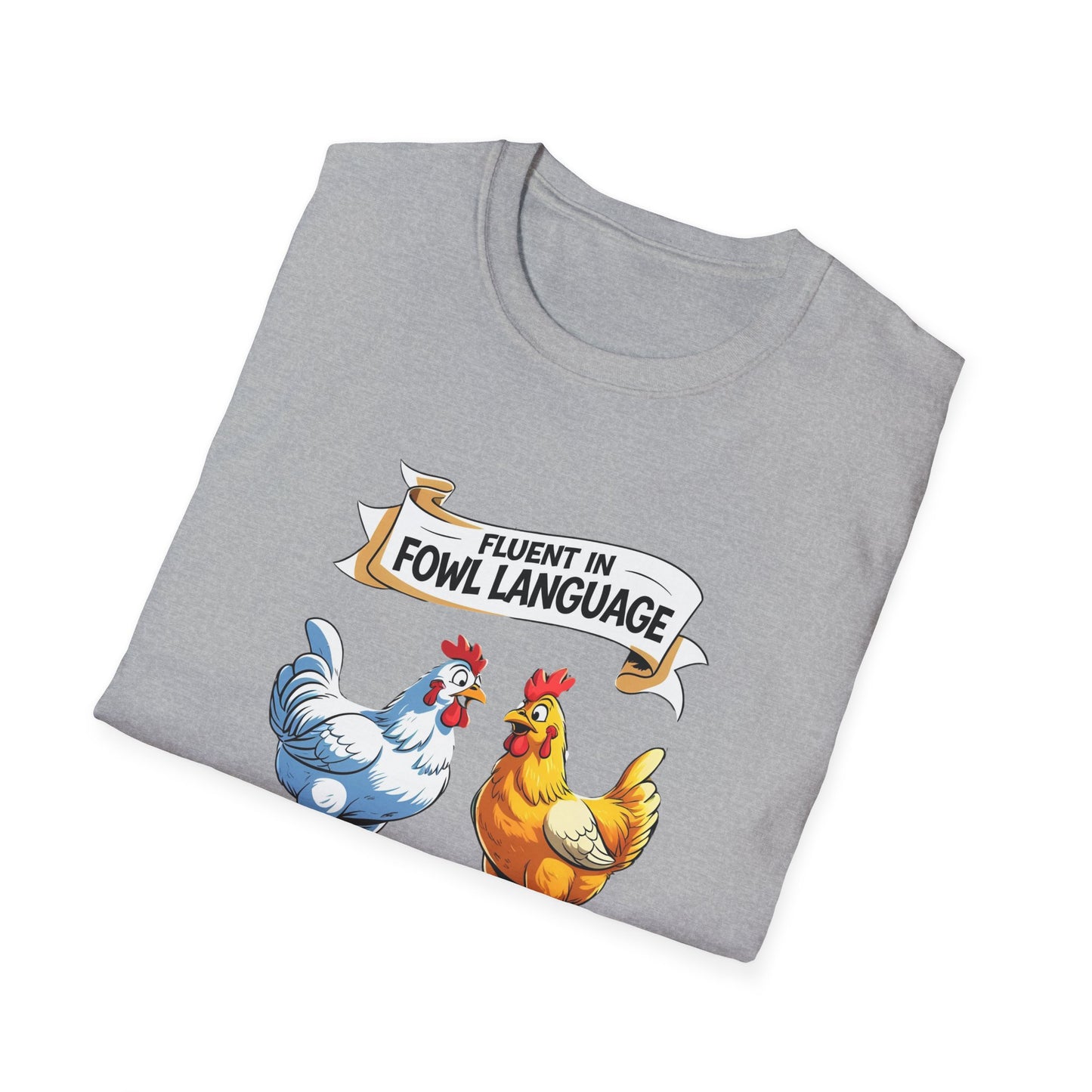 Funny Chicken Pun Unisex Softstyle T-Shirt, Fluent in Fowl Language Tee, Chickens Shirt, Cursing Poultry Top, Humorous Rooster Graphic Tee