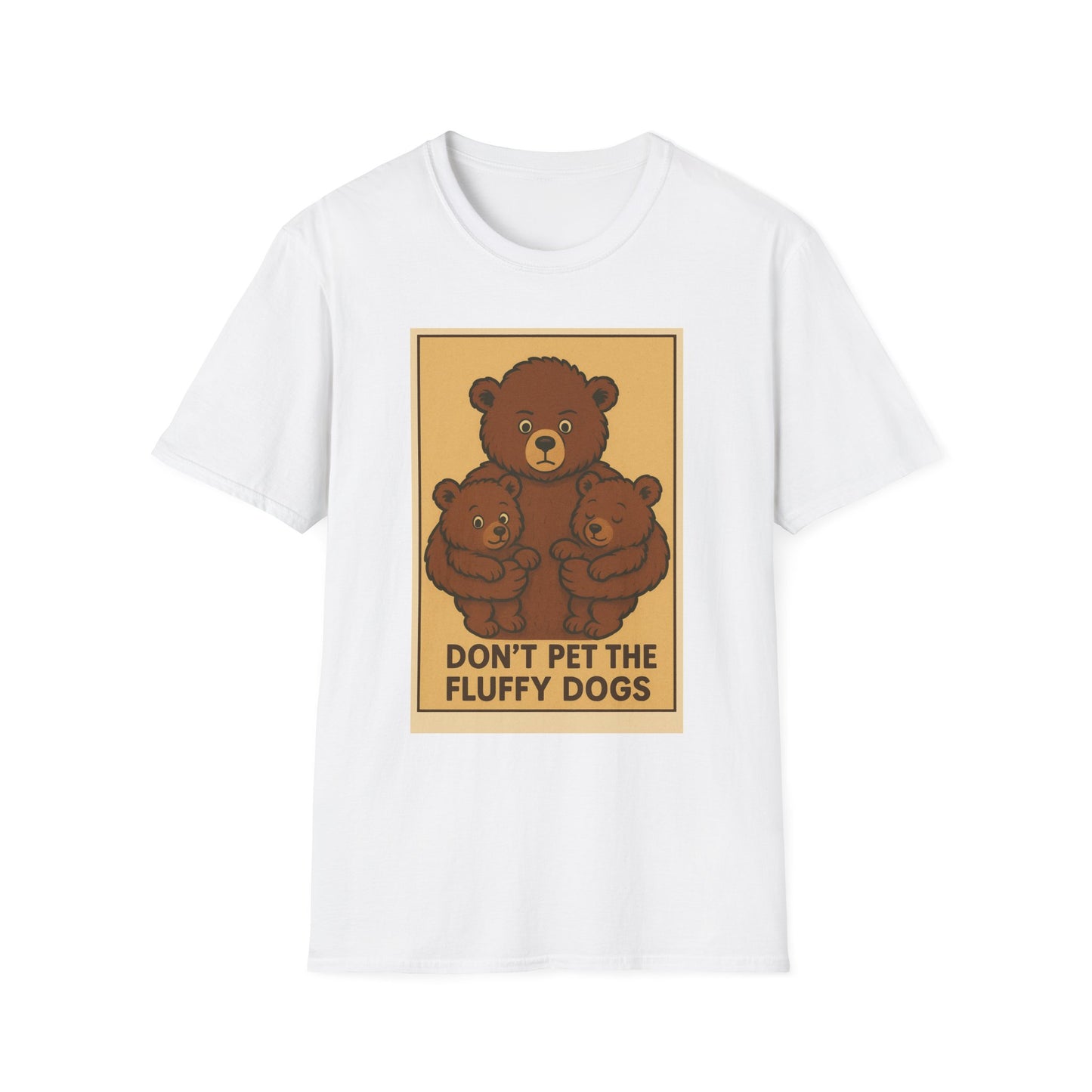 Funny Bear Unisex T-Shirt - Don't Pet the Fluff Dogs