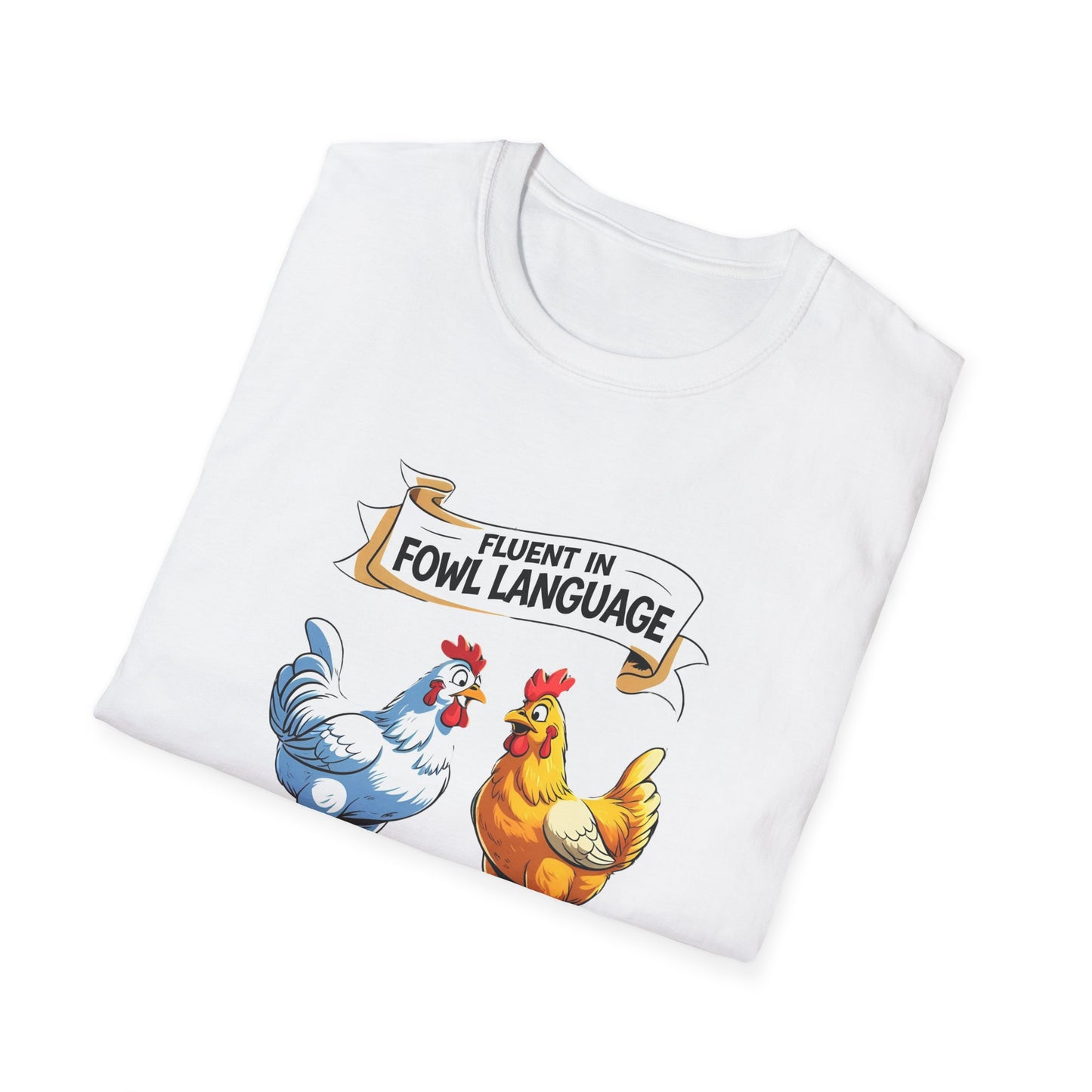 Funny Chicken Pun Unisex Softstyle T-Shirt, Fluent in Fowl Language Tee, Chickens Shirt, Cursing Poultry Top, Humorous Rooster Graphic Tee