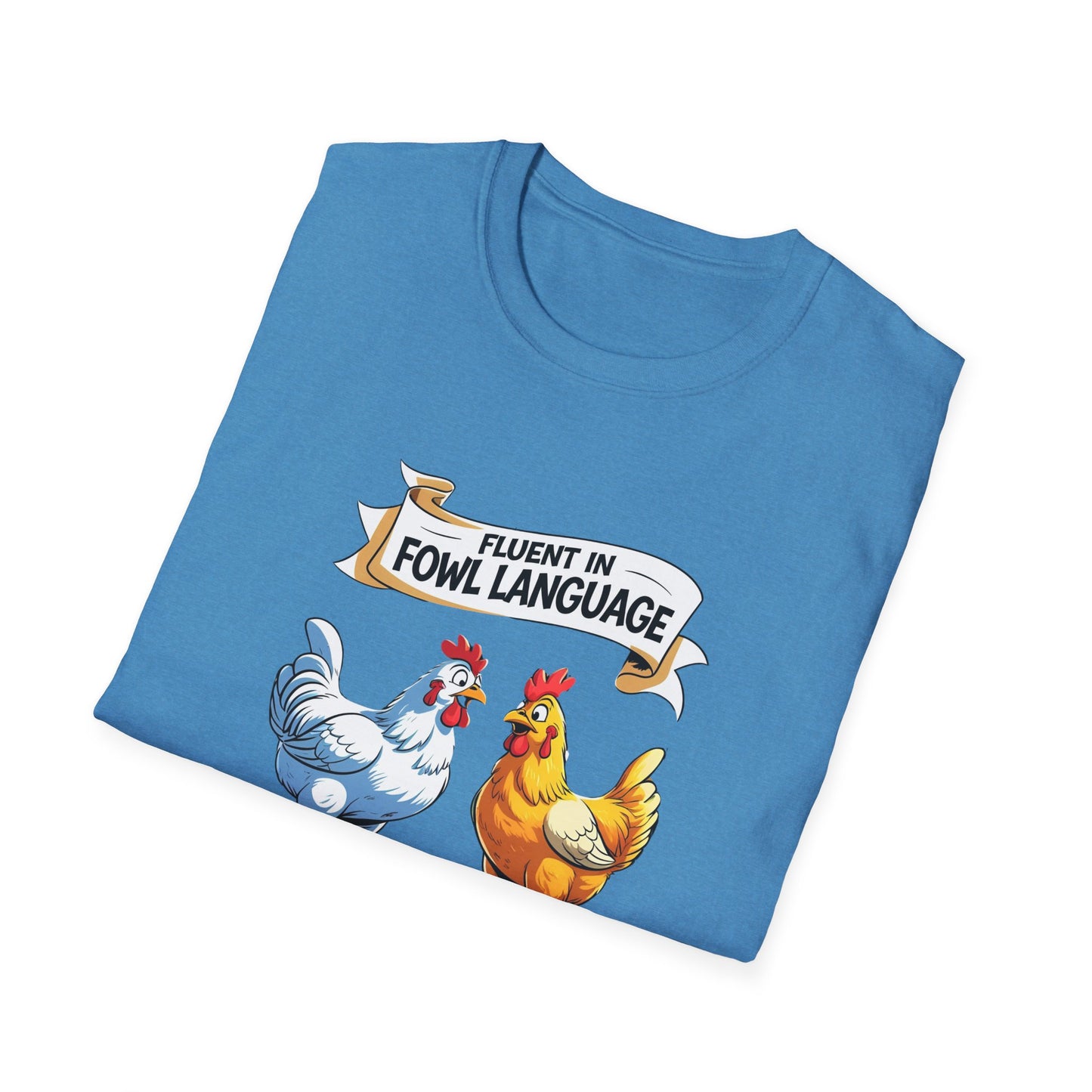 Funny Chicken Pun Unisex Softstyle T-Shirt, Fluent in Fowl Language Tee, Chickens Shirt, Cursing Poultry Top, Humorous Rooster Graphic Tee