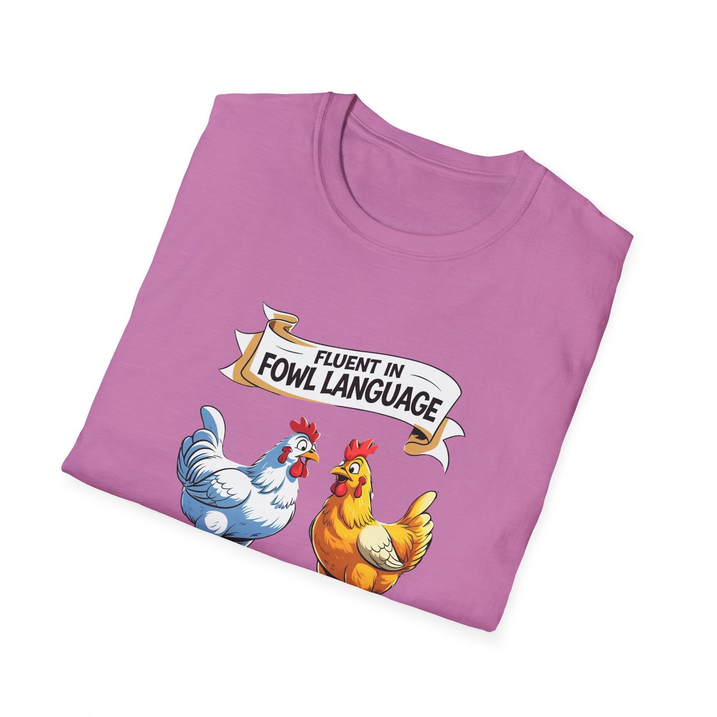 Funny Chicken Pun Unisex Softstyle T-Shirt, Fluent in Fowl Language Tee, Chickens Shirt, Cursing Poultry Top, Humorous Rooster Graphic Tee