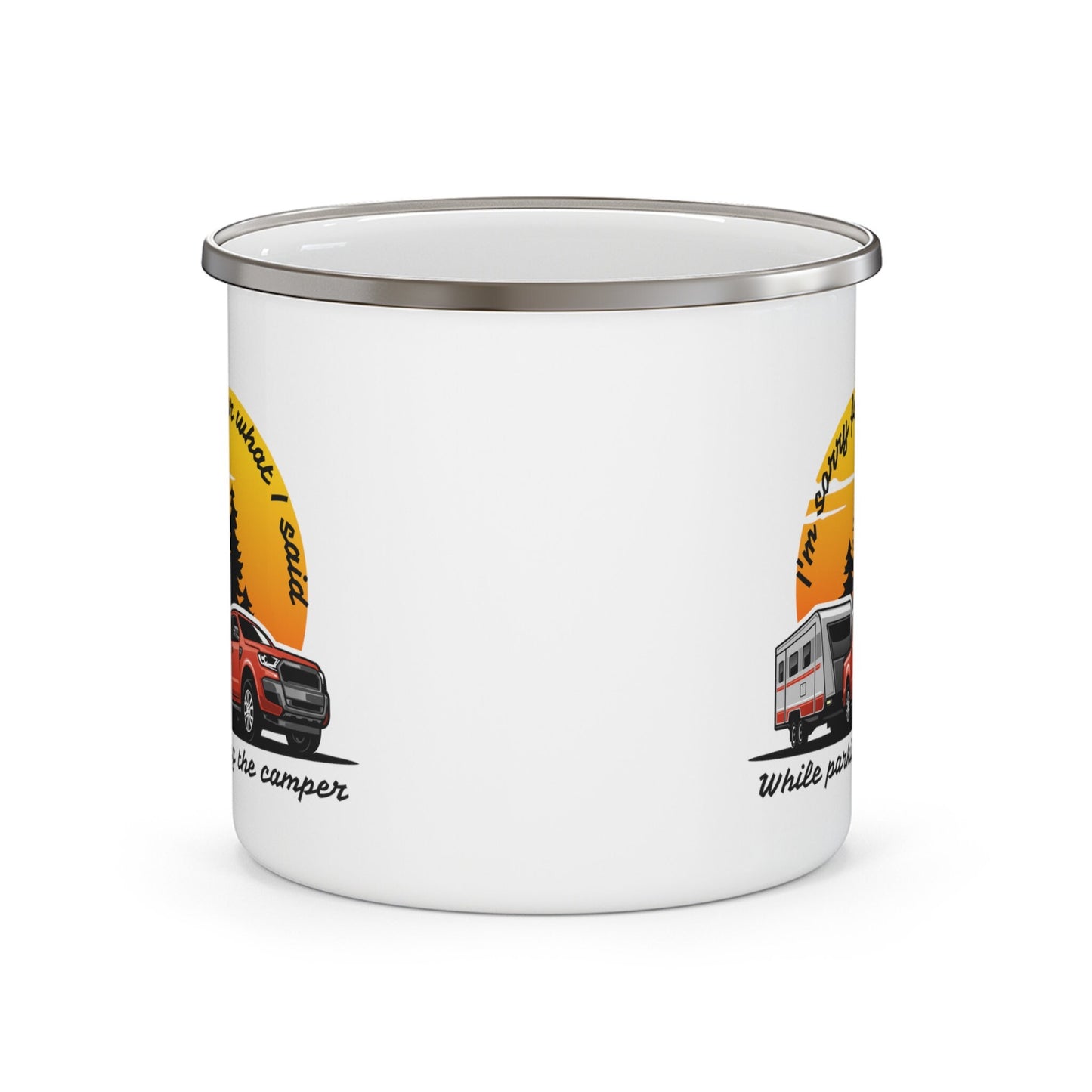 I'm Sorry for what I said while parking the camper, Camping Mug Enamel, Funny camper Mug, Humorous camper, Parking camper mug