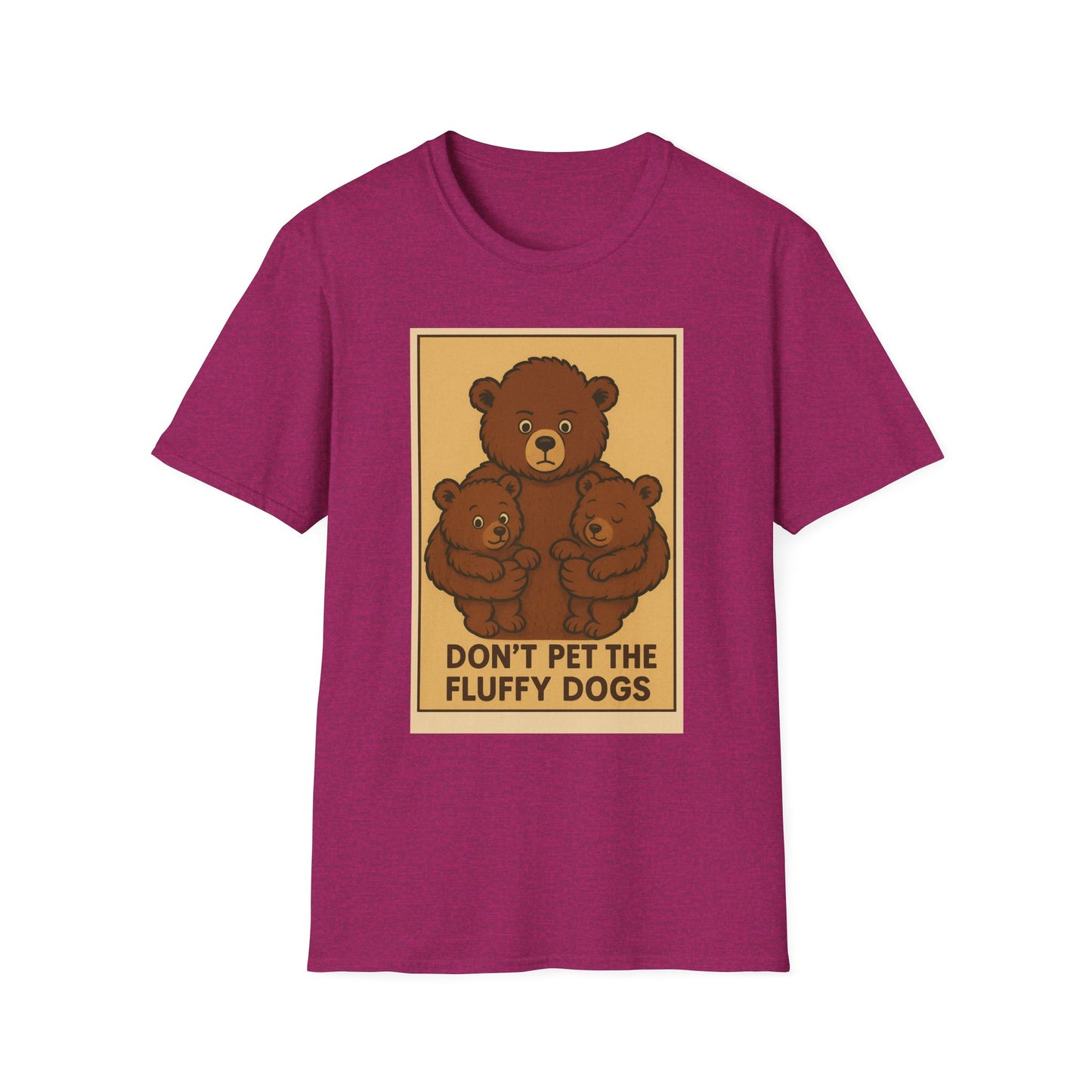Funny Bear Unisex T-Shirt - Don't Pet the Fluff Dogs