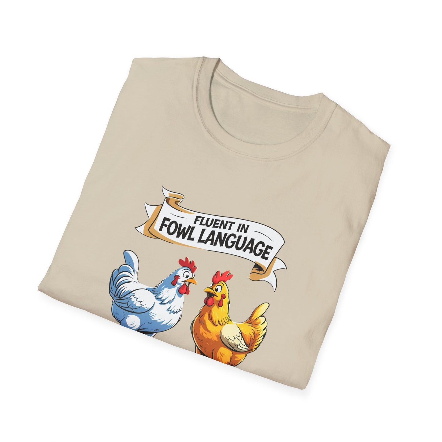 Funny Chicken Pun Unisex Softstyle T-Shirt, Fluent in Fowl Language Tee, Chickens Shirt, Cursing Poultry Top, Humorous Rooster Graphic Tee