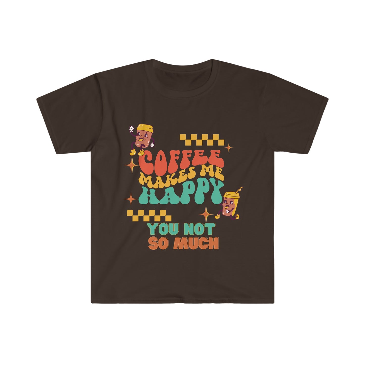 Coffee makes me happy you not so much t-shirt, Coffee Lover, Coffee not people, coffee lover gift, coffee lover shirt, gift for him her