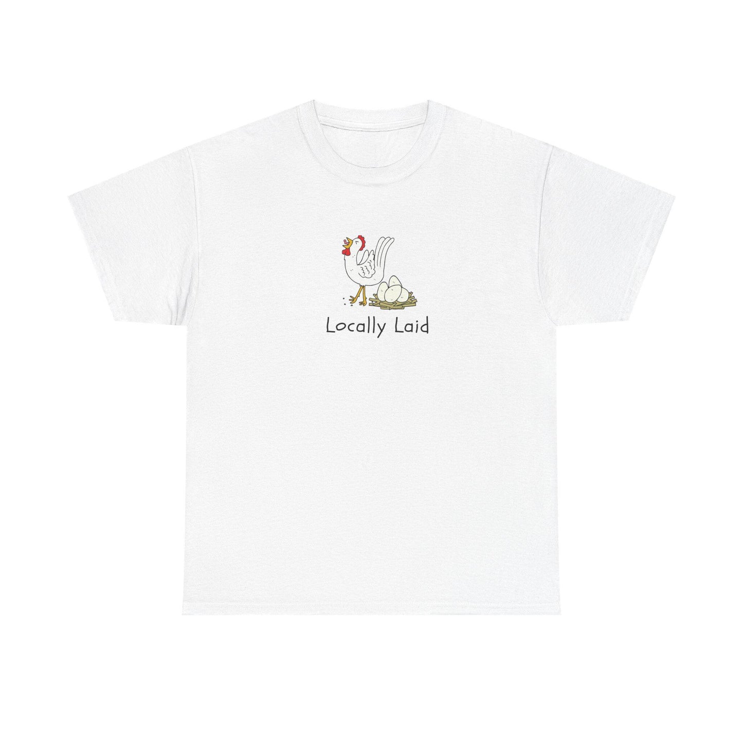 Locally laid, pun on fresh eggs, eggs laid locally, vegan, farm humor, for him, for her, Unisex Heavy Cotton Tee