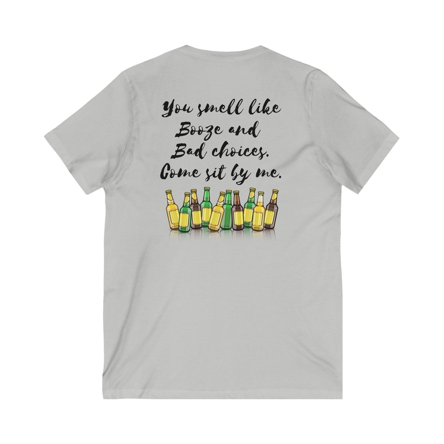 You smell like booze and bad choices, come sit by me, bar shirt, drinking shirt,  Unisex Jersey Short Sleeve V-Neck Tee