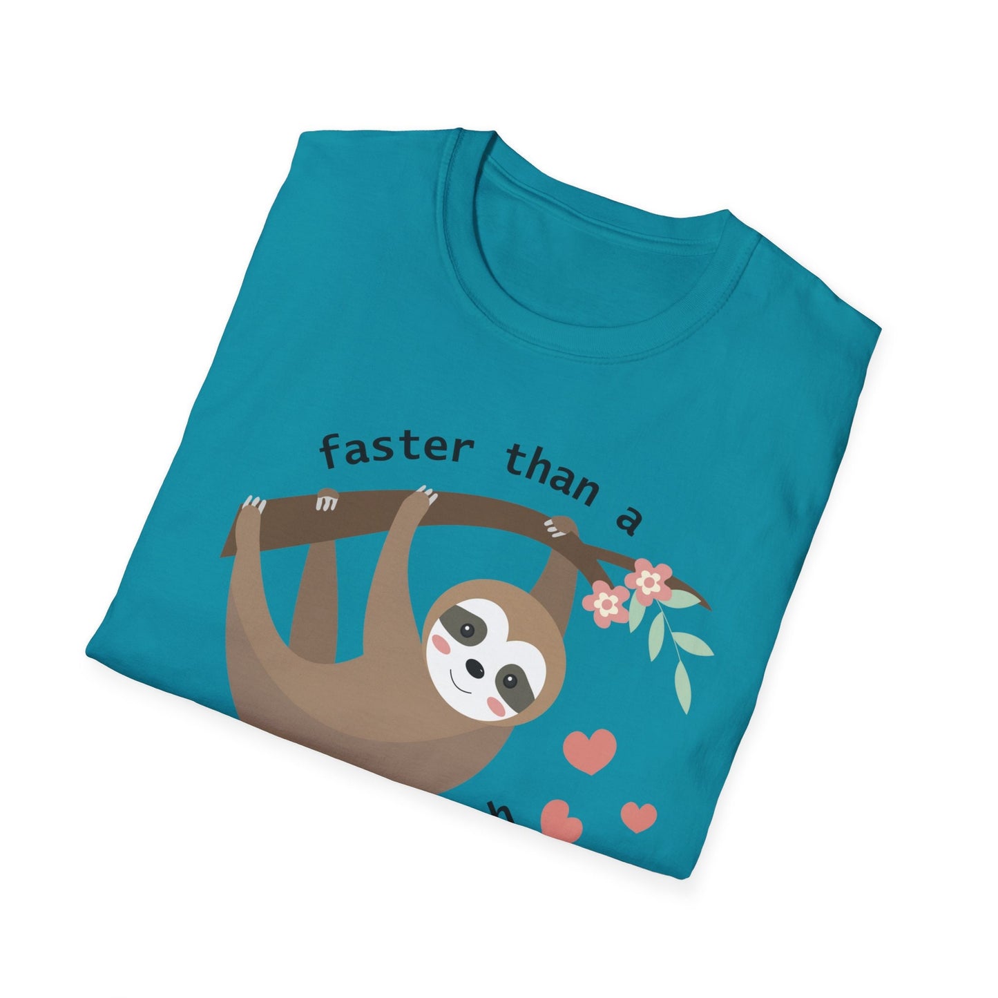 Faster than a speeding sloth tee, shirt for the slow poke, gift for her, gift for the slow, sloth, slow, Unisex Softstyle T-Shirt