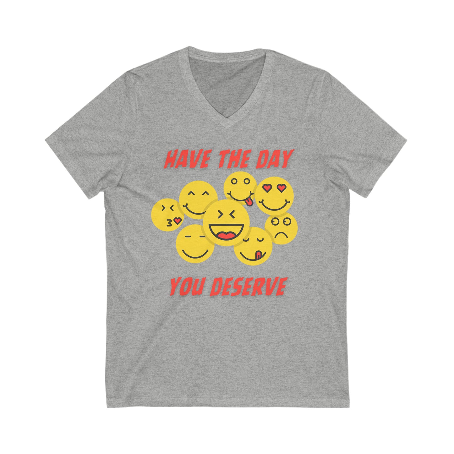Have the day you deserve shirt, Cute emoji shirt, Karma shirt, birthday gift for him her
