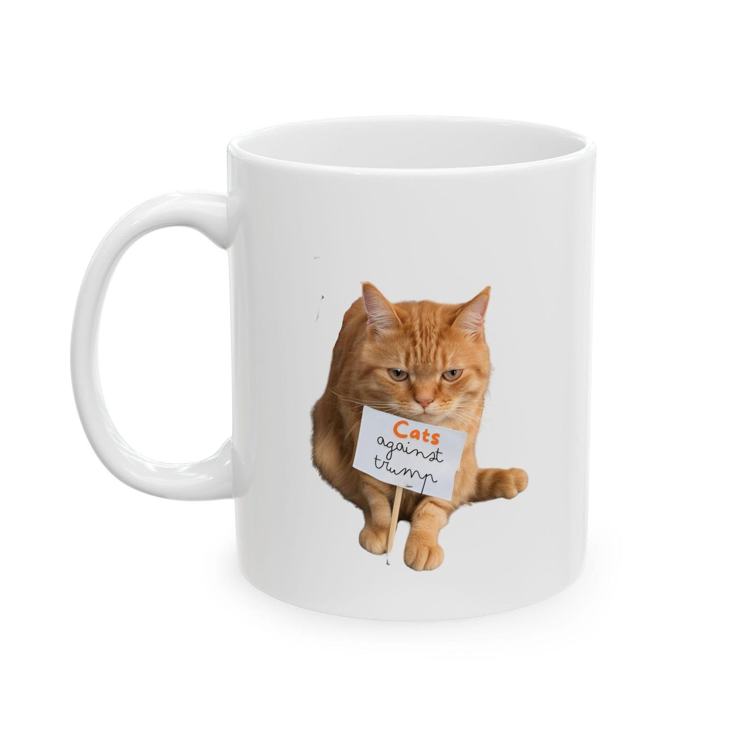 Cats against trump mug, orange cat with picket sign, cats against trump, Ceramic Mug, (11oz,)