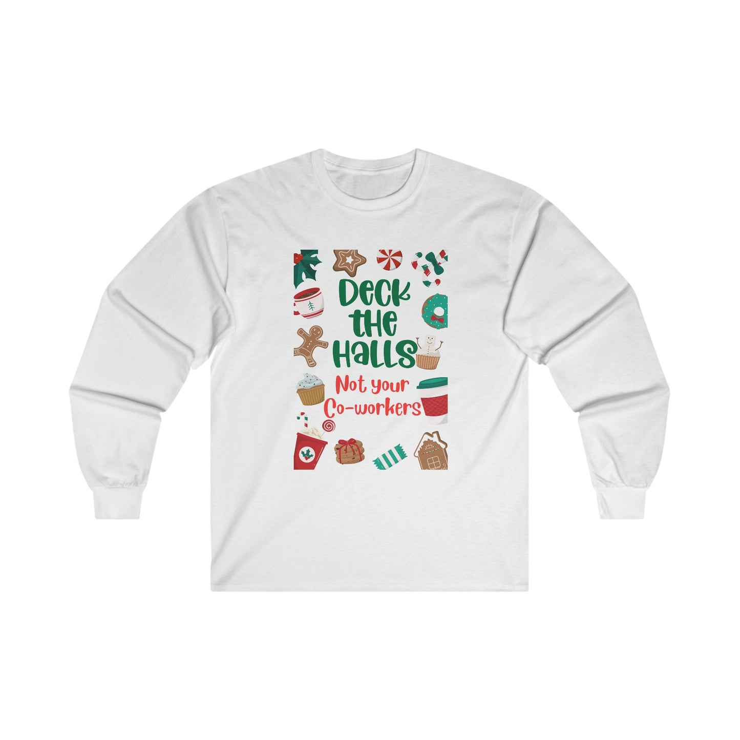 Holiday work party shirt, Deck the halls not your co-workers, long sleeve t-shirt, gift for him, gift for her