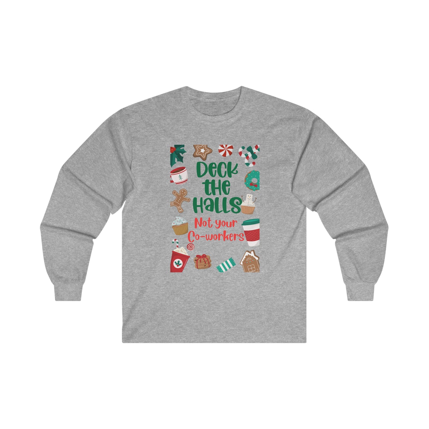 Holiday work party shirt, Deck the halls not your co-workers, long sleeve t-shirt, gift for him, gift for her